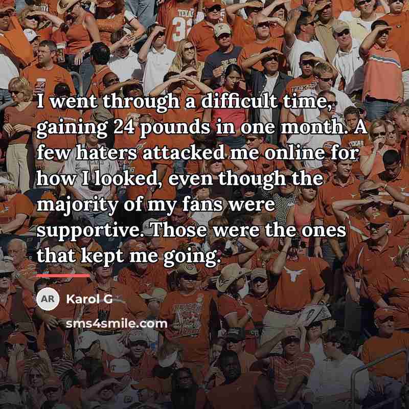 “I went through a difficult time, gaining 24 pounds in…” quote by Karol G