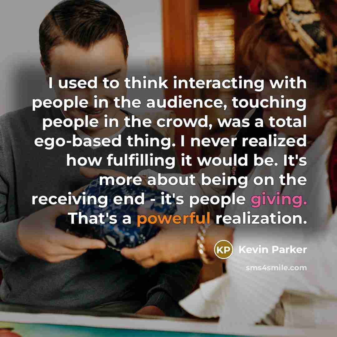 “I used to think interacting with people in the audience, touching people in the crowd, was a total ego-based thing. I never realized how fulfilling it would be. It's more about being on the receiving end - it's people giving. That's a powerful realization.” quote by Kevin Parker