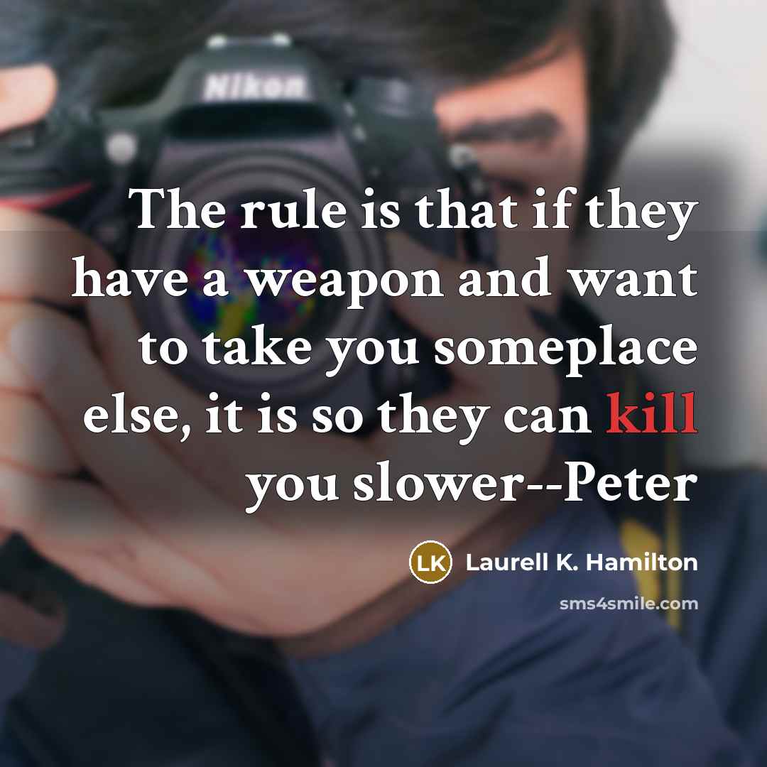 “The rule is that if they have a weapon and…” quote by Laurell K. Hamilton