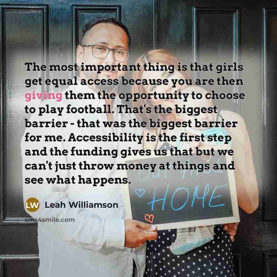 “The most important thing is that girls get equal access…” quote by Leah Williamson