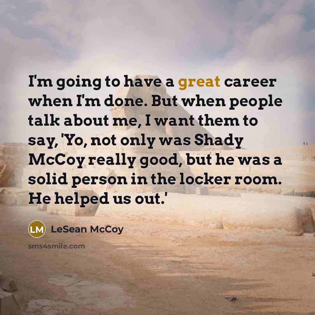 “I'm going to have a great career when I'm done.…” quote by LeSean McCoy