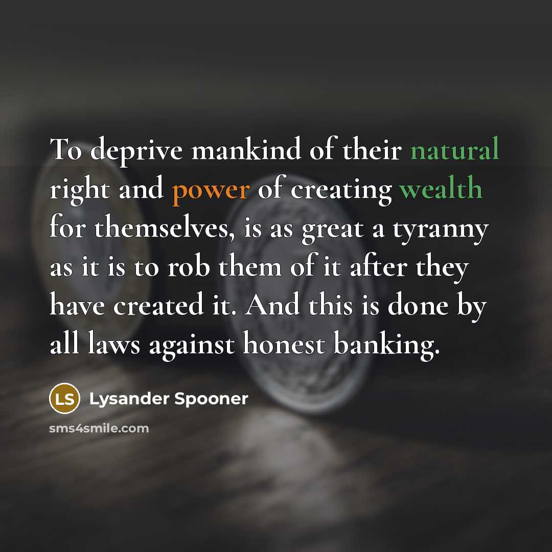 “To deprive mankind of their natural right and power of…” quote by Lysander Spooner