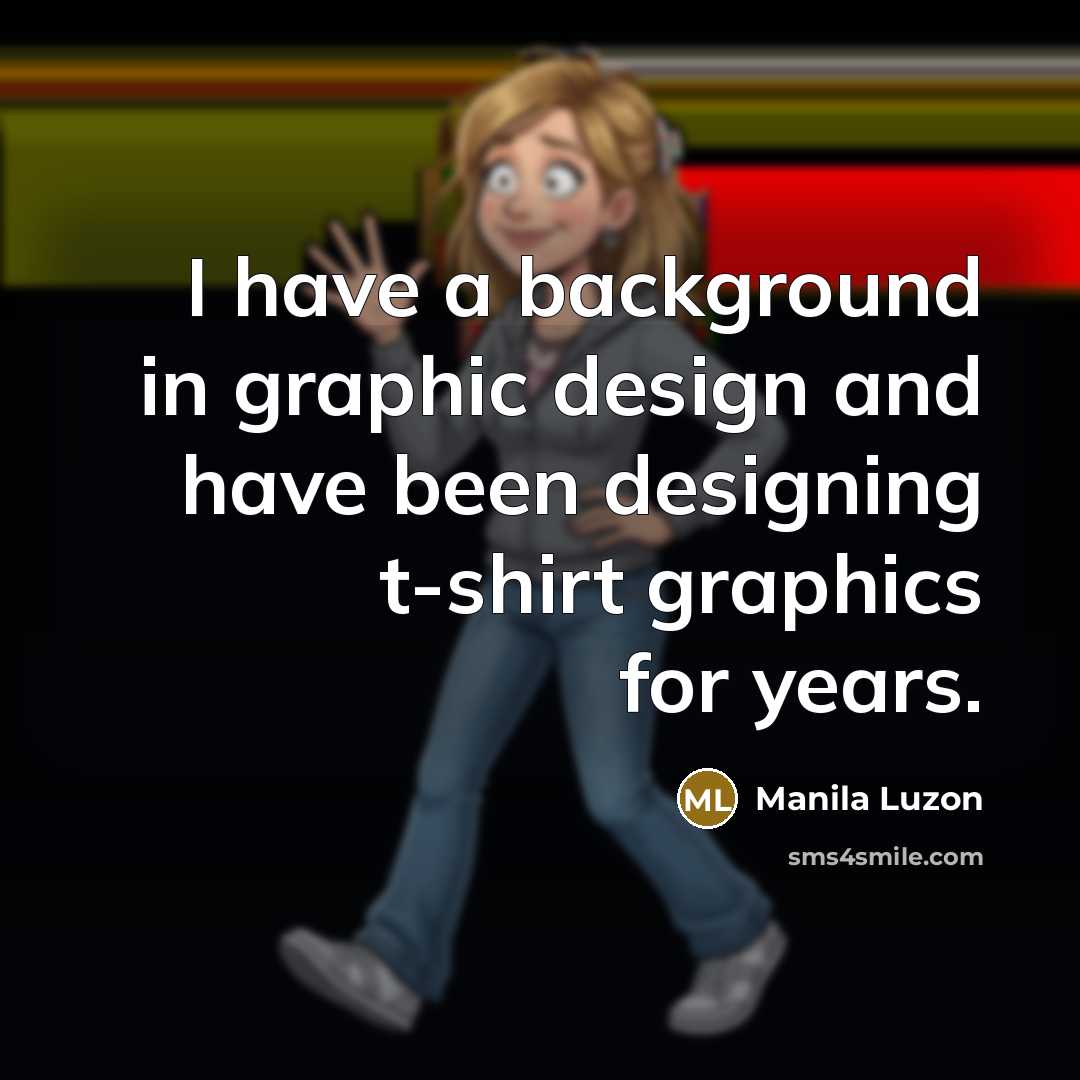 “I have a background in graphic design and have been…” quote by Manila Luzon