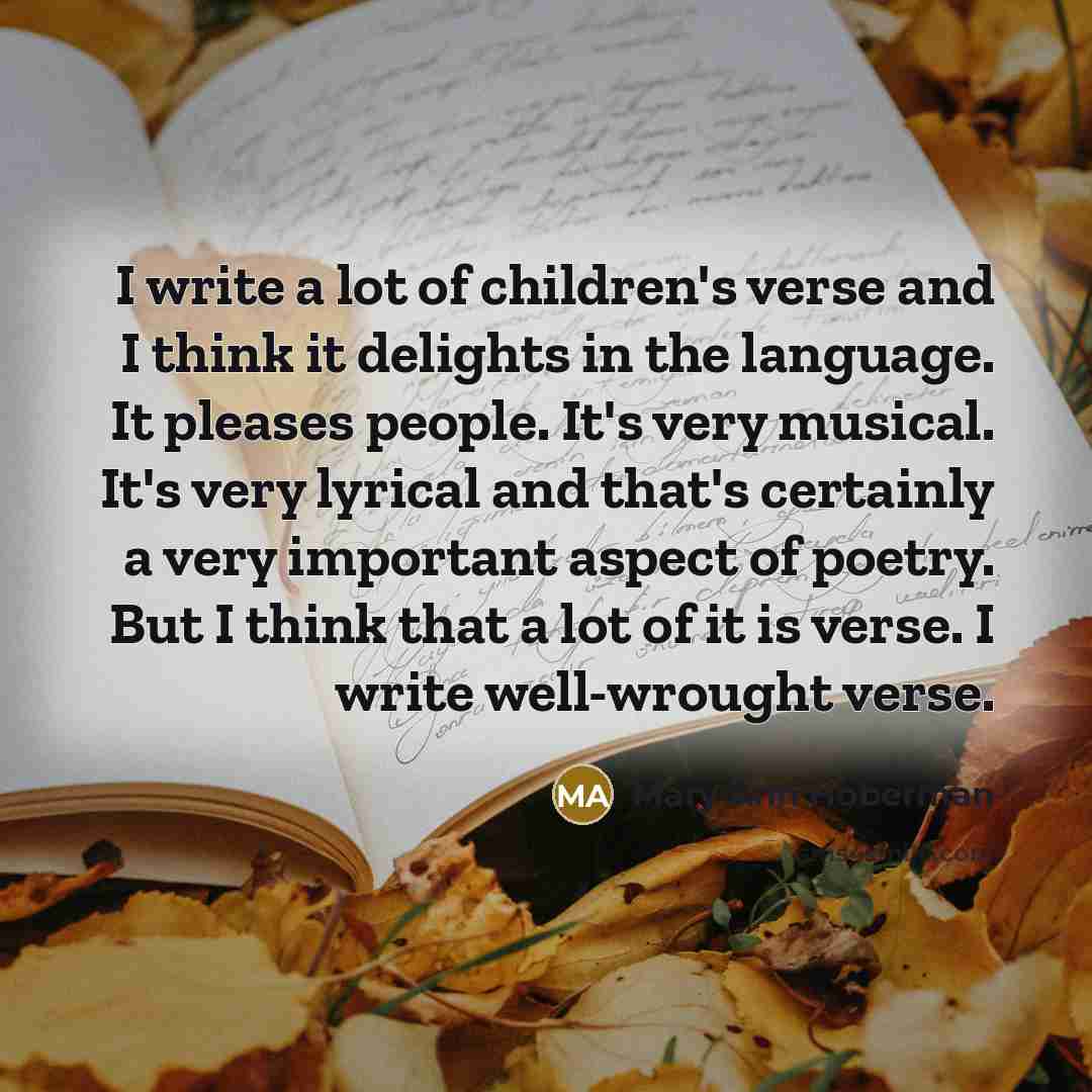 “I write a lot of children's verse and I think…” quote by Mary Ann Hoberman