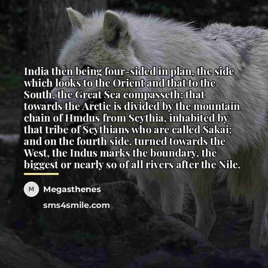 “India then being four-sided in plan, the side which looks…” quote by Megasthenes