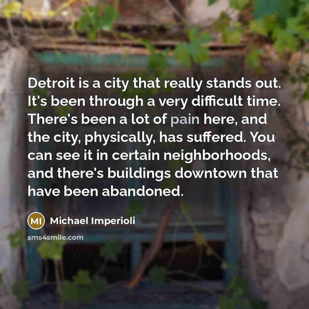 “Detroit is a city that really stands out. It's been…” quote by Michael Imperioli