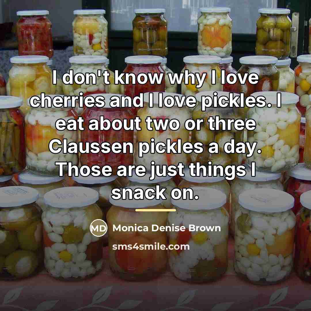 “I don't know why I love cherries and I love…” quote by Monica Denise Brown