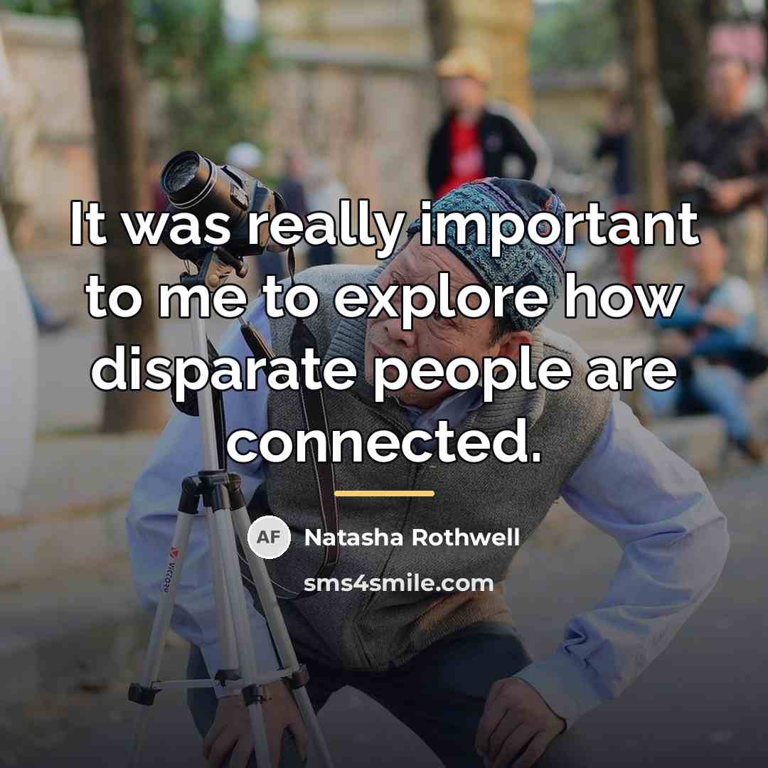 “It was really important to me to explore how disparate…” quote by Natasha Rothwell