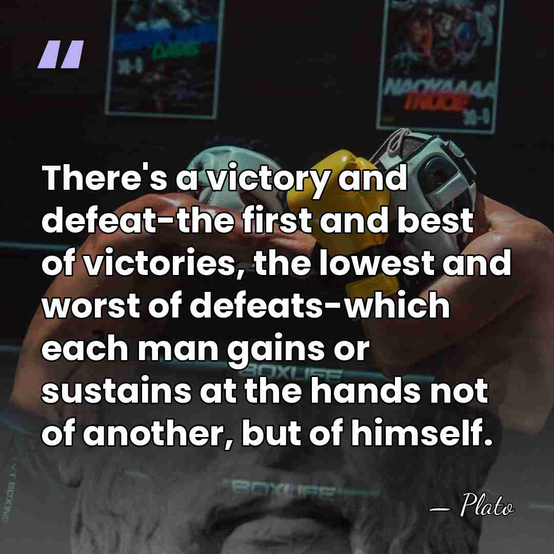 There's a victory and defeat-the first and best of victories, the lowest&hellip; - Plato