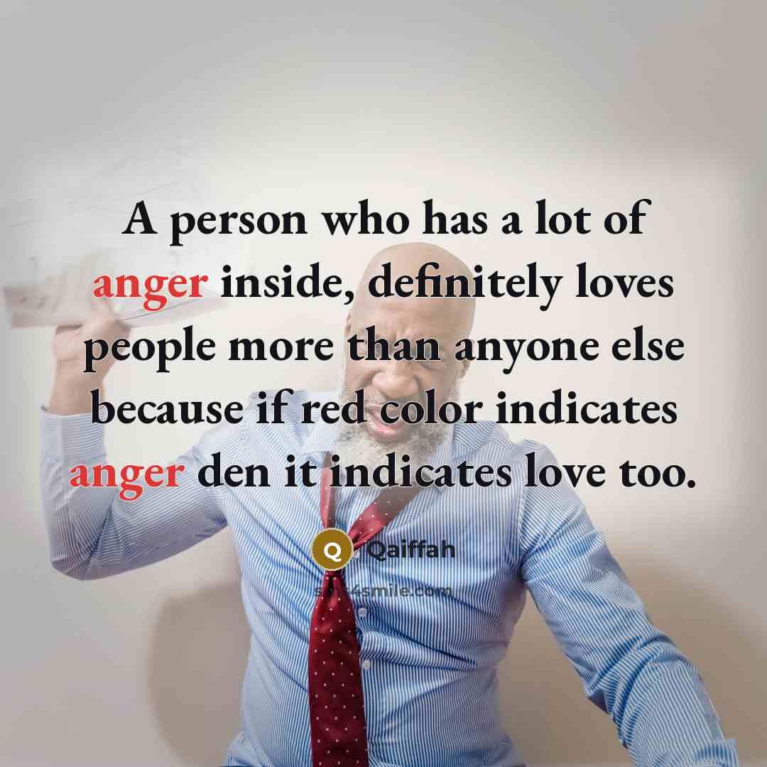 “A person who has a lot of anger inside, definitely…” quote by Qaiffah