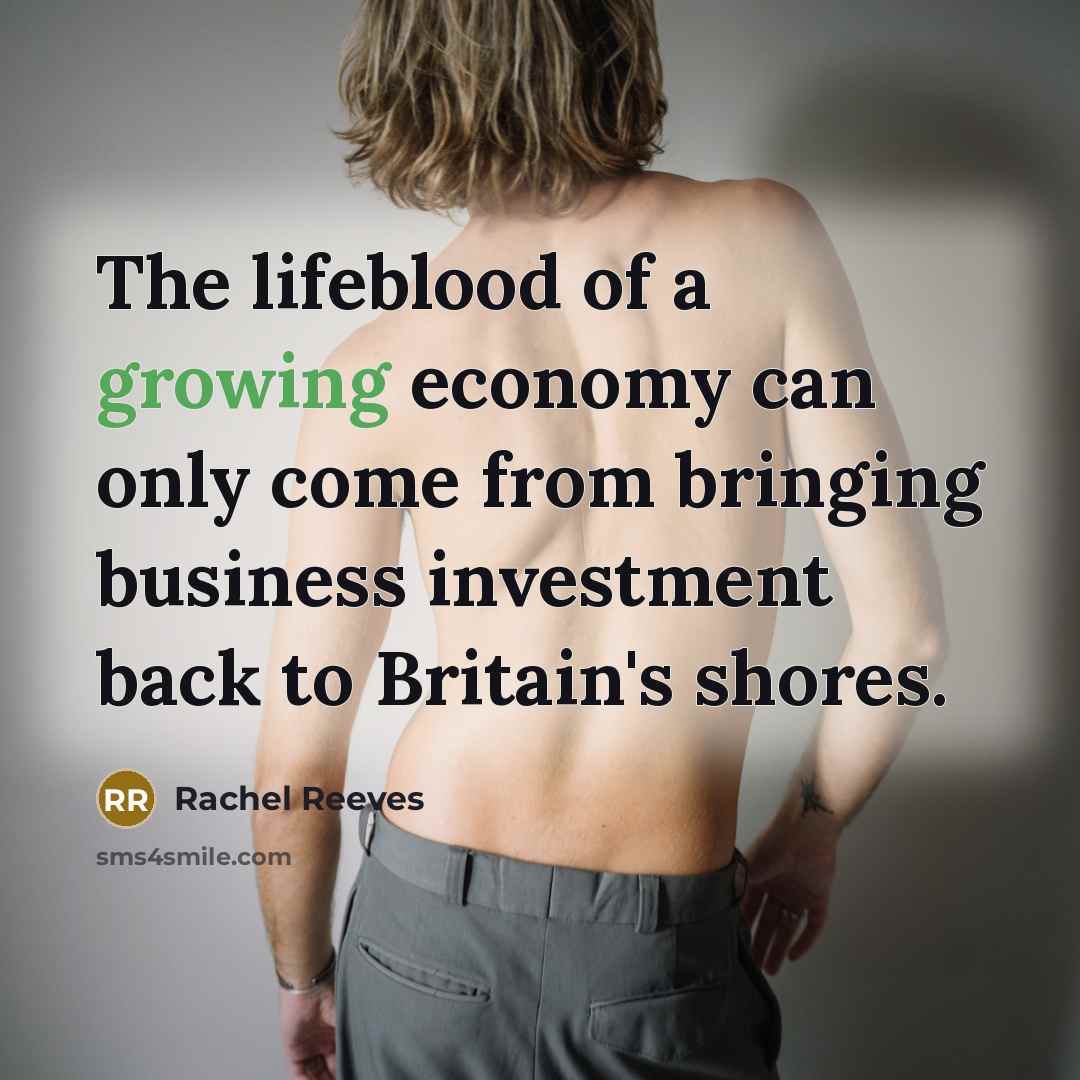 “The lifeblood of a growing economy can only come from…” quote by Rachel Reeves