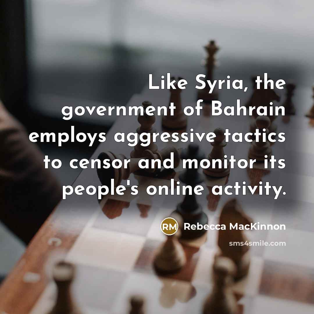 “Like Syria, the government of Bahrain employs aggressive tactics to…” quote by Rebecca MacKinnon