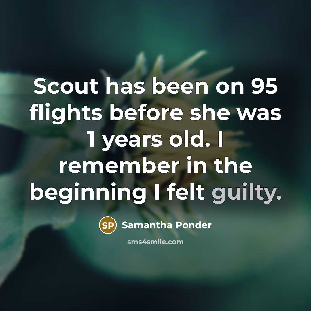 “Scout has been on 95 flights before she was 1…” quote by Samantha Ponder