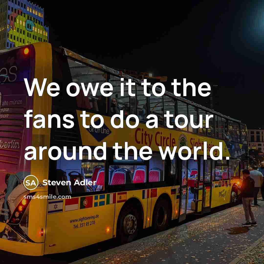 “We owe it to the fans to do a tour…” quote by Steven Adler