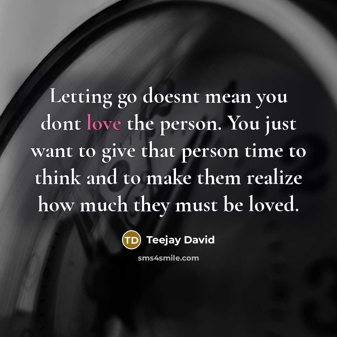 “Letting go doesnt mean you dont love the person. You…” quote by Teejay David