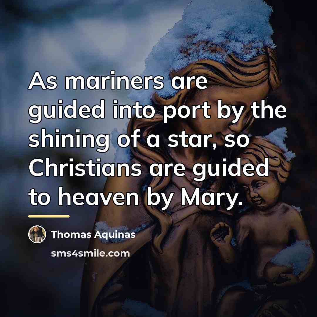 “As mariners are guided into port by the shining of…” quote by Thomas Aquinas