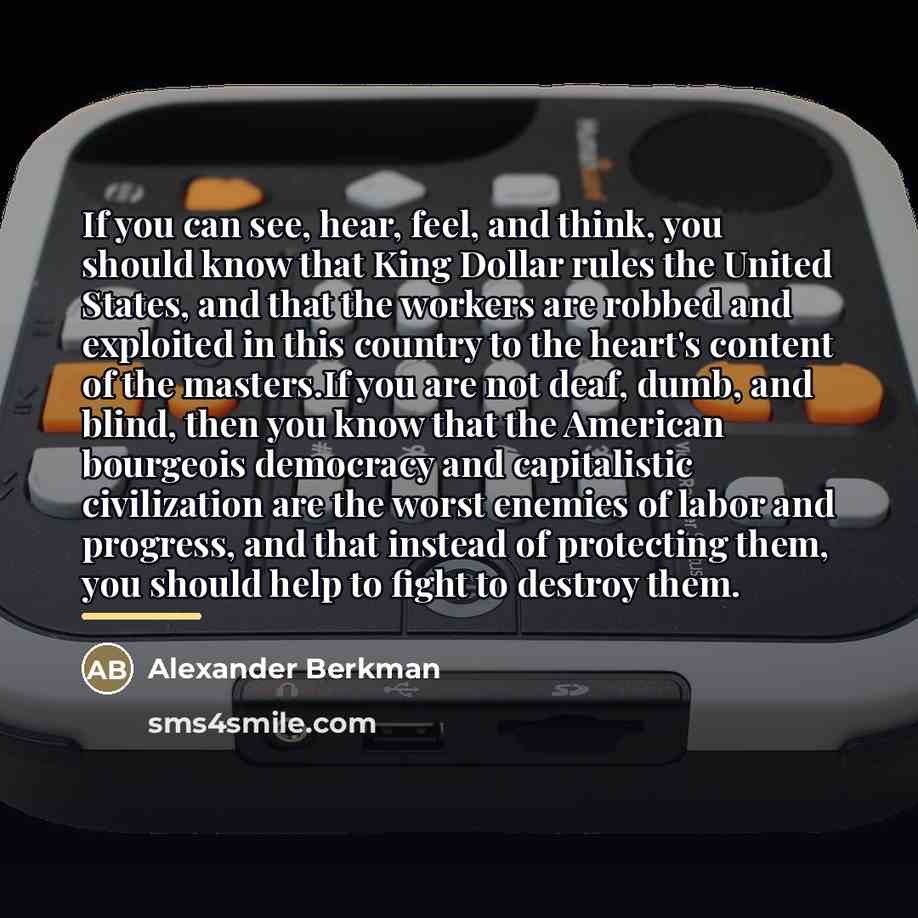 “If you can see, hear, feel, and think, you should…” quote by Alexander Berkman