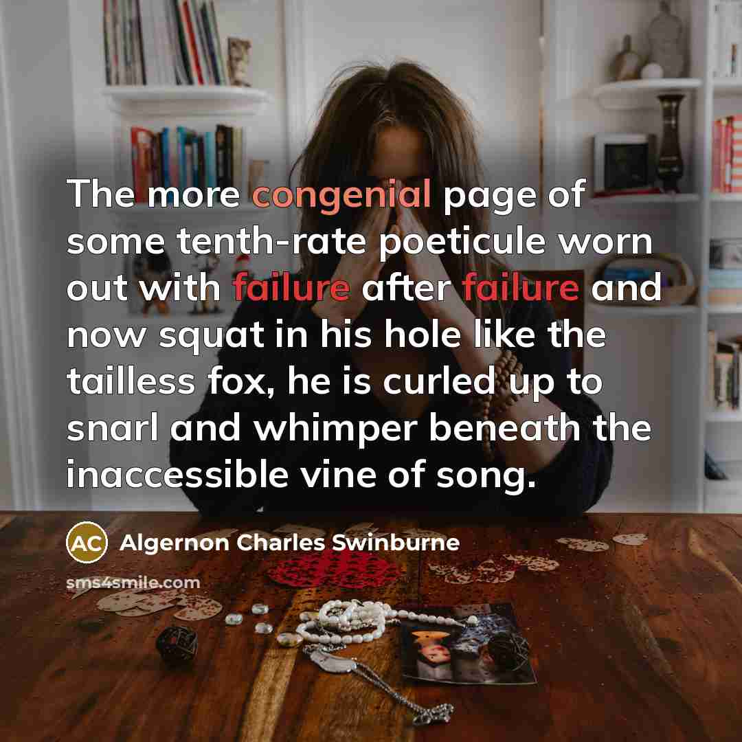 “The more congenial page of some tenth-rate poeticule worn out…” quote by Algernon Charles Swinburne