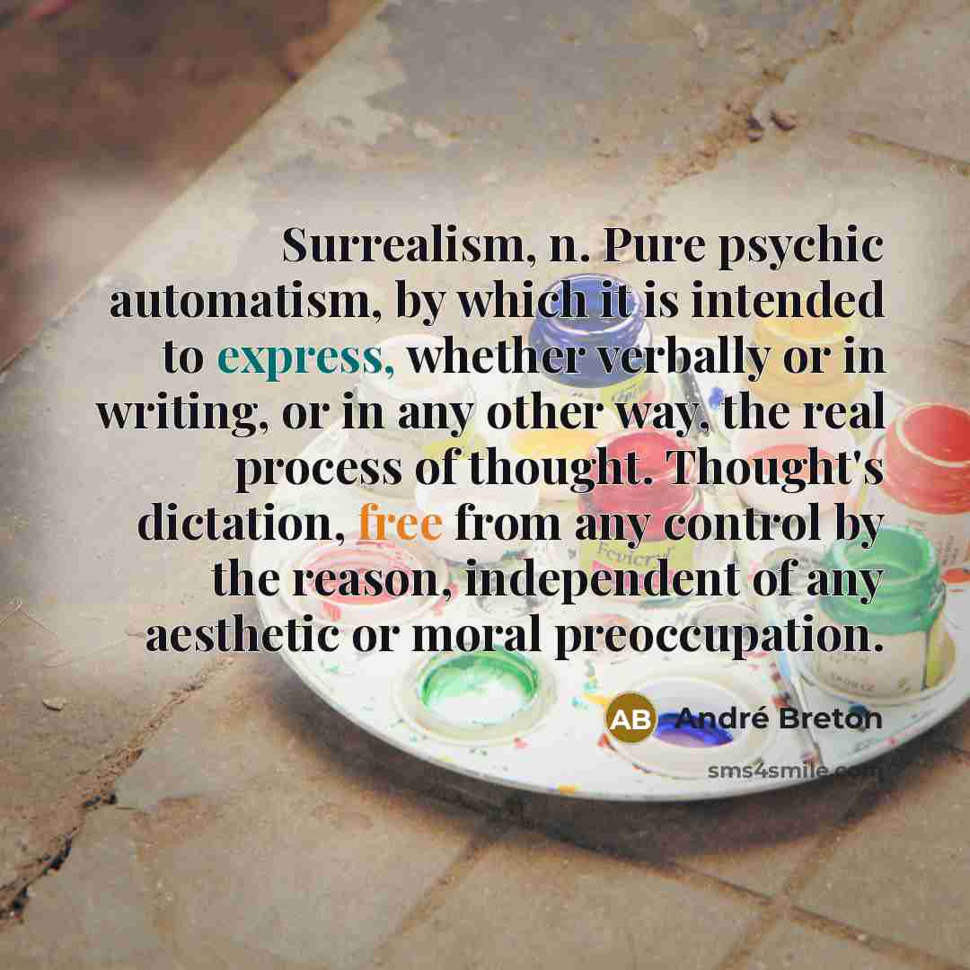 “Surrealism, n. Pure psychic automatism, by which it is intended…” quote by Andre Breton