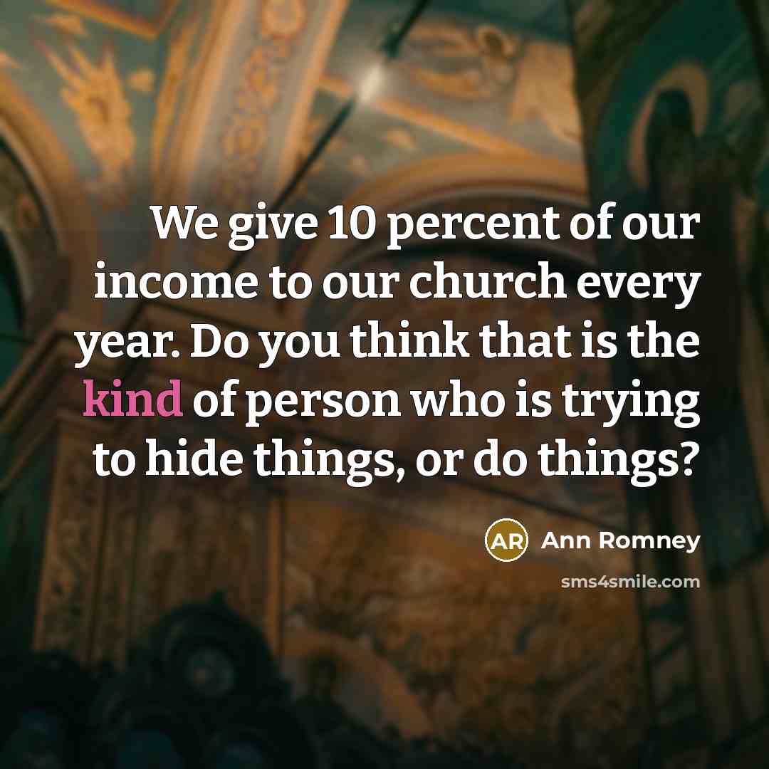 “We give 10 percent of our income to our church…” quote by Ann Romney