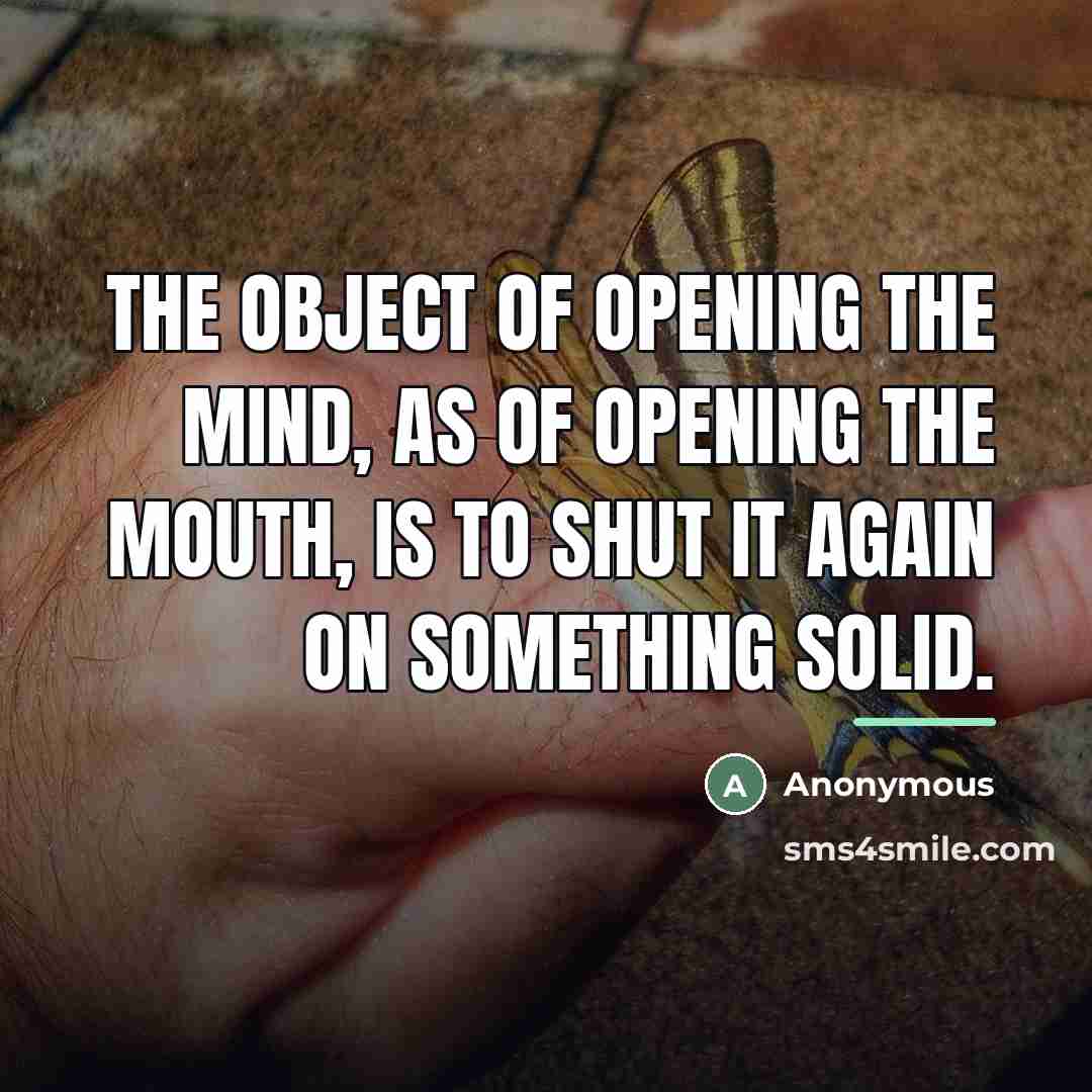 “The object of opening the mind, as of opening the…” quote by Anonymous