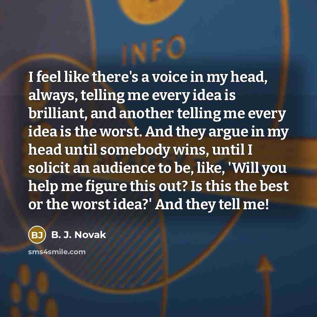 “I feel like there's a voice in my head, always,…” quote by B. J. Novak