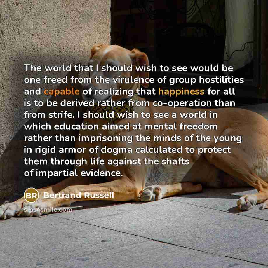 “The world that I should wish to see would be…” quote by Bertrand Russell