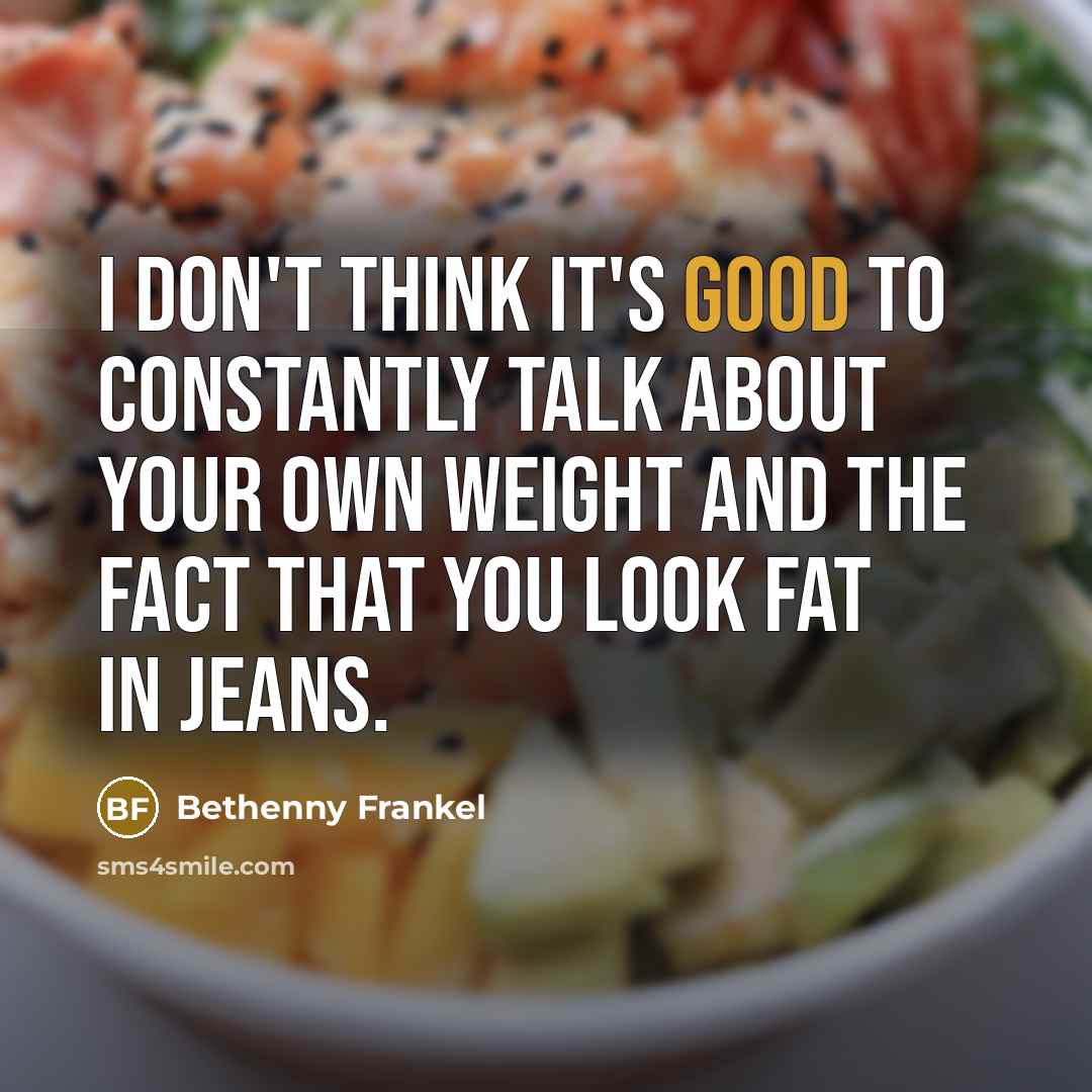 “I don't think it's good to constantly talk about your…” quote by Bethenny Frankel