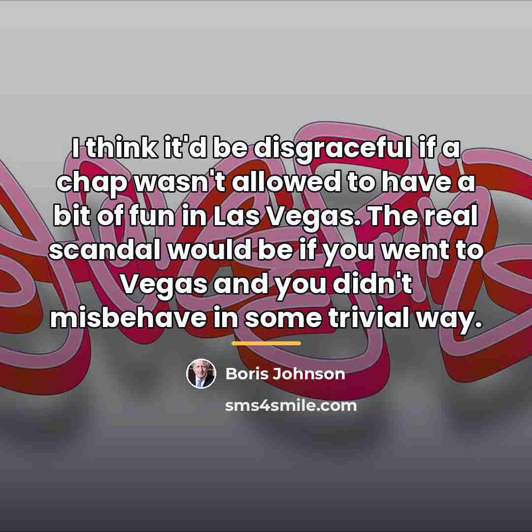 “I think it'd be disgraceful if a chap wasn't allowed…” quote by Boris Johnson
