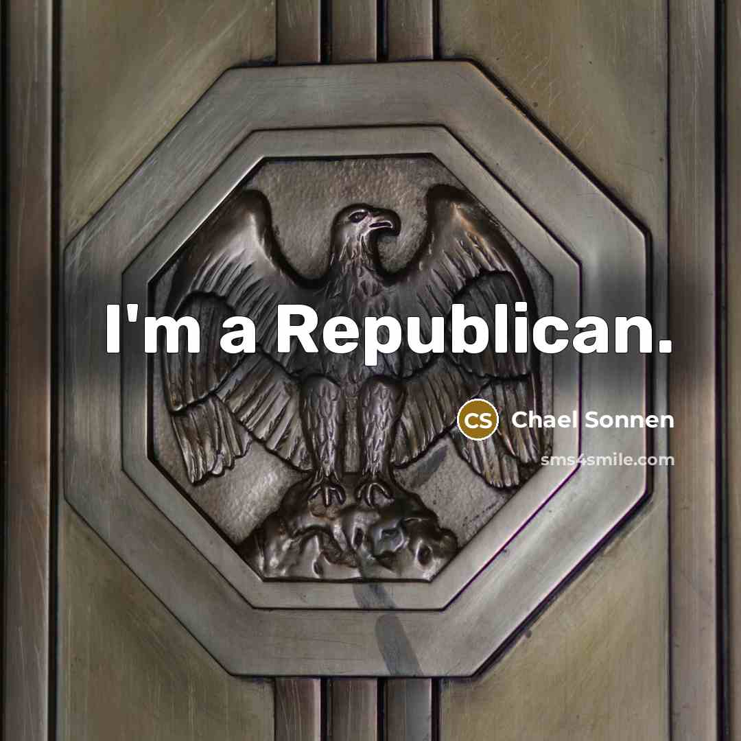 “I'm a Republican.…” quote by Chael Sonnen