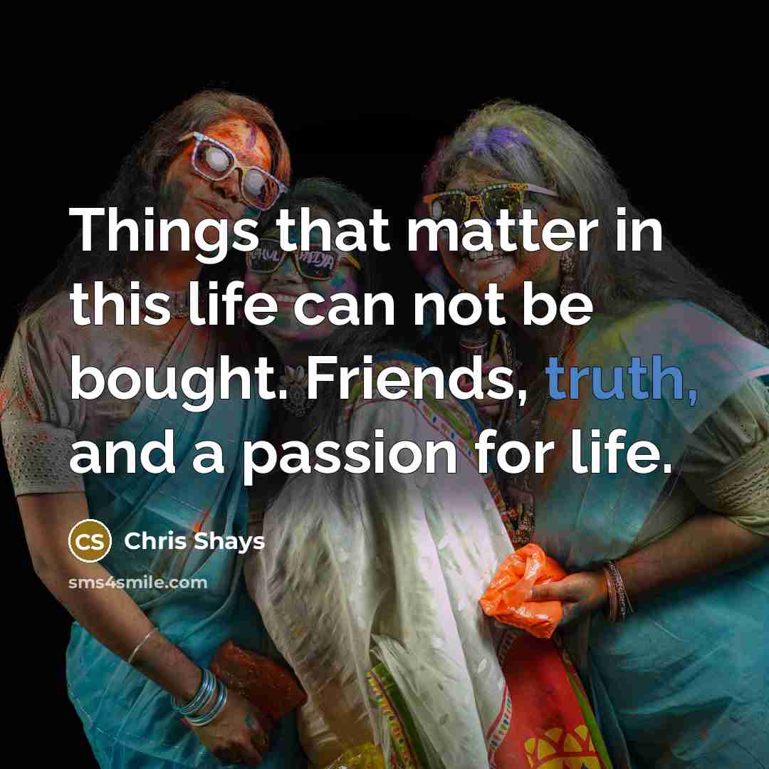 “Things that matter in this life can not be bought.…” quote by Chris Shays