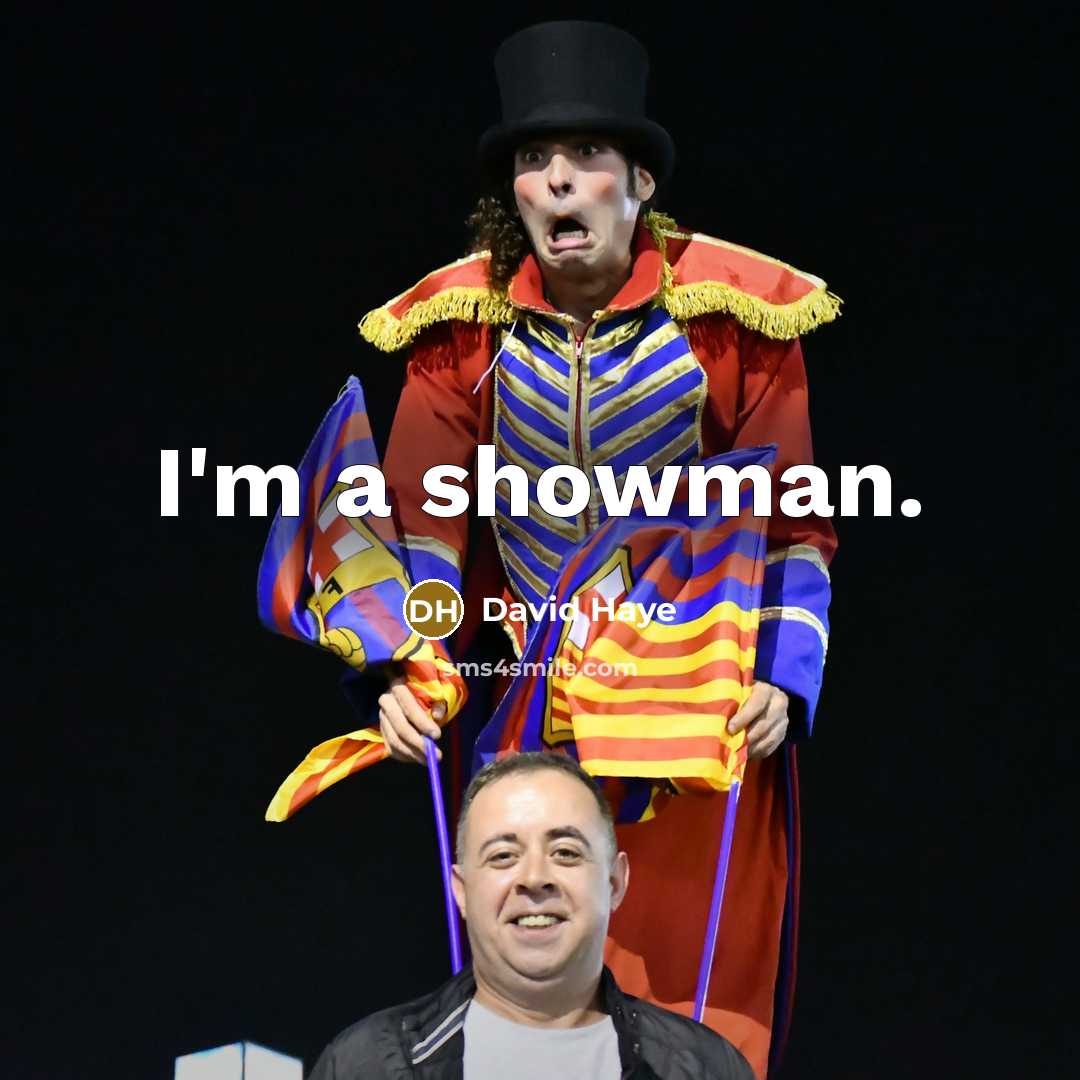 “I'm a showman.…” quote by David Haye