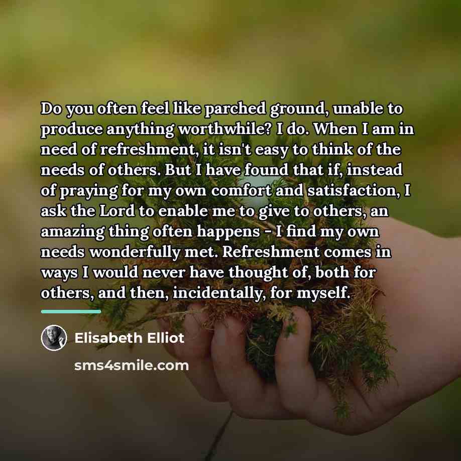 “Do you often feel like parched ground, unable to produce…” quote by Elisabeth Elliot