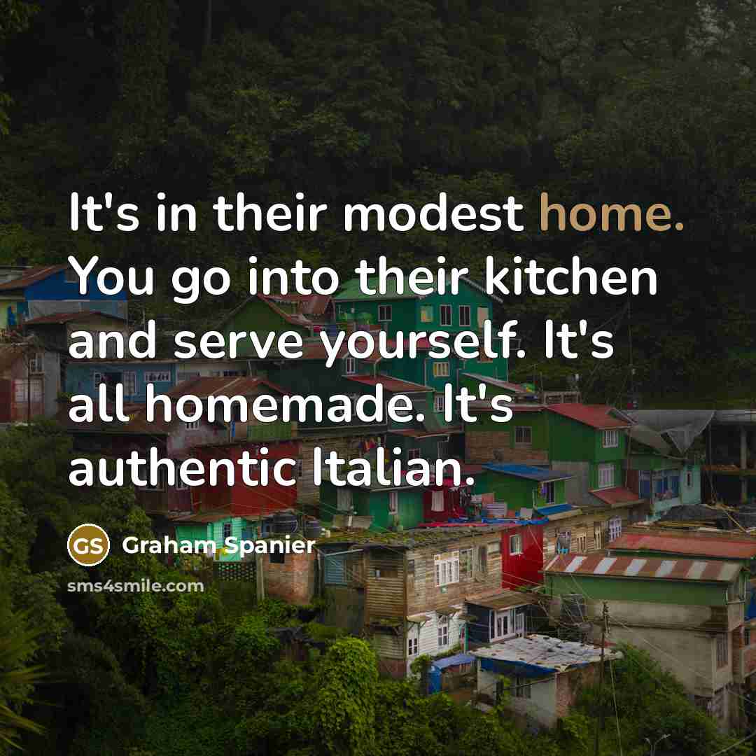 “It's in their modest home. You go into their kitchen…” quote by Graham Spanier