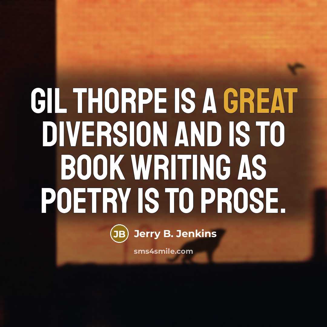 “Gil Thorpe is a great diversion and is to book…” quote by Jerry B. Jenkins