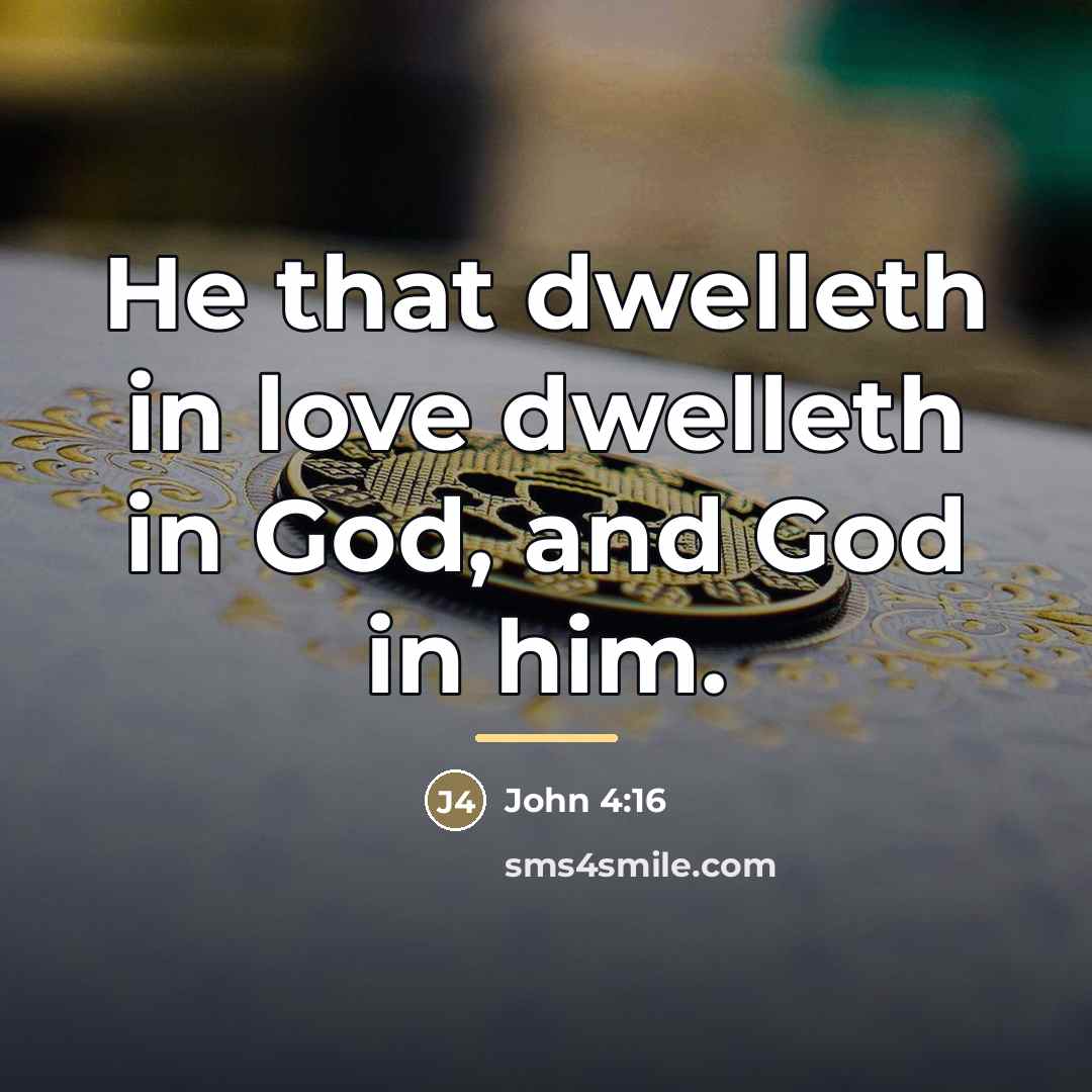 “He that dwelleth in love dwelleth in God, and God…” quote by John 4:16