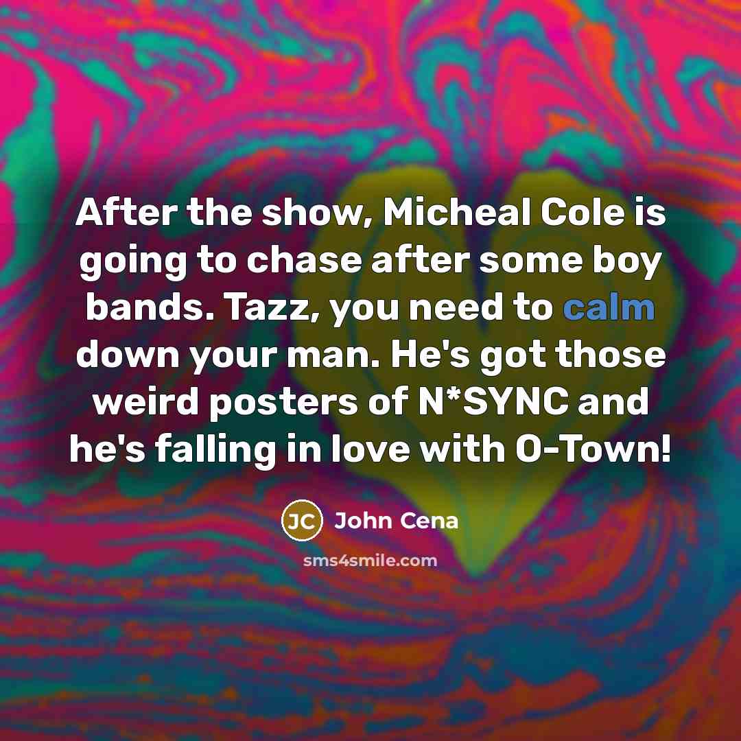 “After the show, Micheal Cole is going to chase after…” quote by John Cena