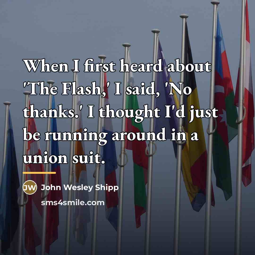 “When I first heard about 'The Flash,' I said, 'No…” quote by John Wesley Shipp