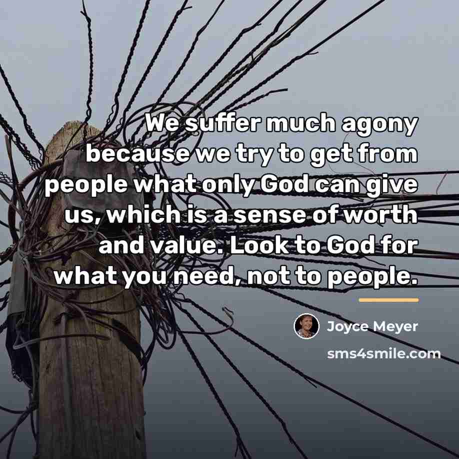 “We suffer much agony because we try to get from…” quote by Joyce Meyer