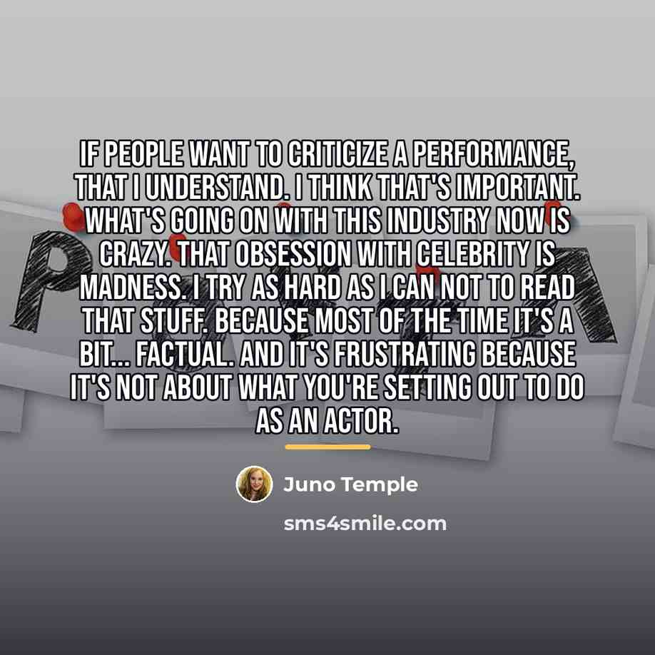 “If people want to criticize a performance, that I understand.…” quote by Juno Temple