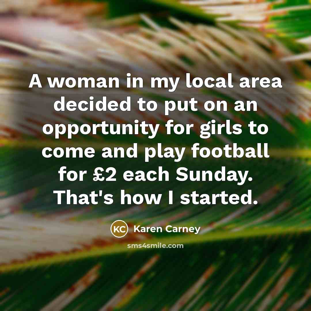 “A woman in my local area decided to put on…” quote by Karen Carney