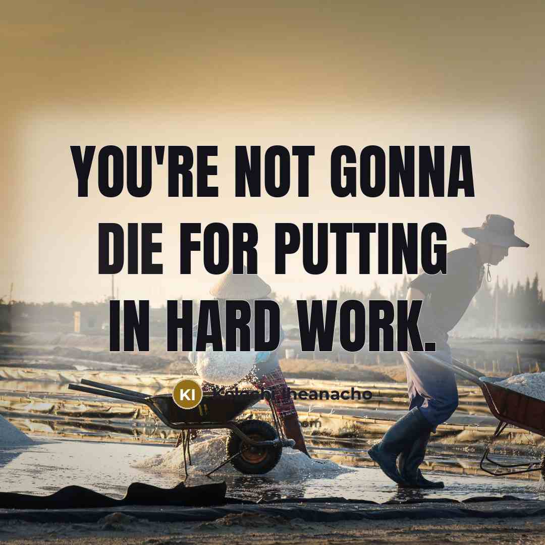 “You're not gonna die for putting in hard work.…” quote by Kelechi Iheanacho