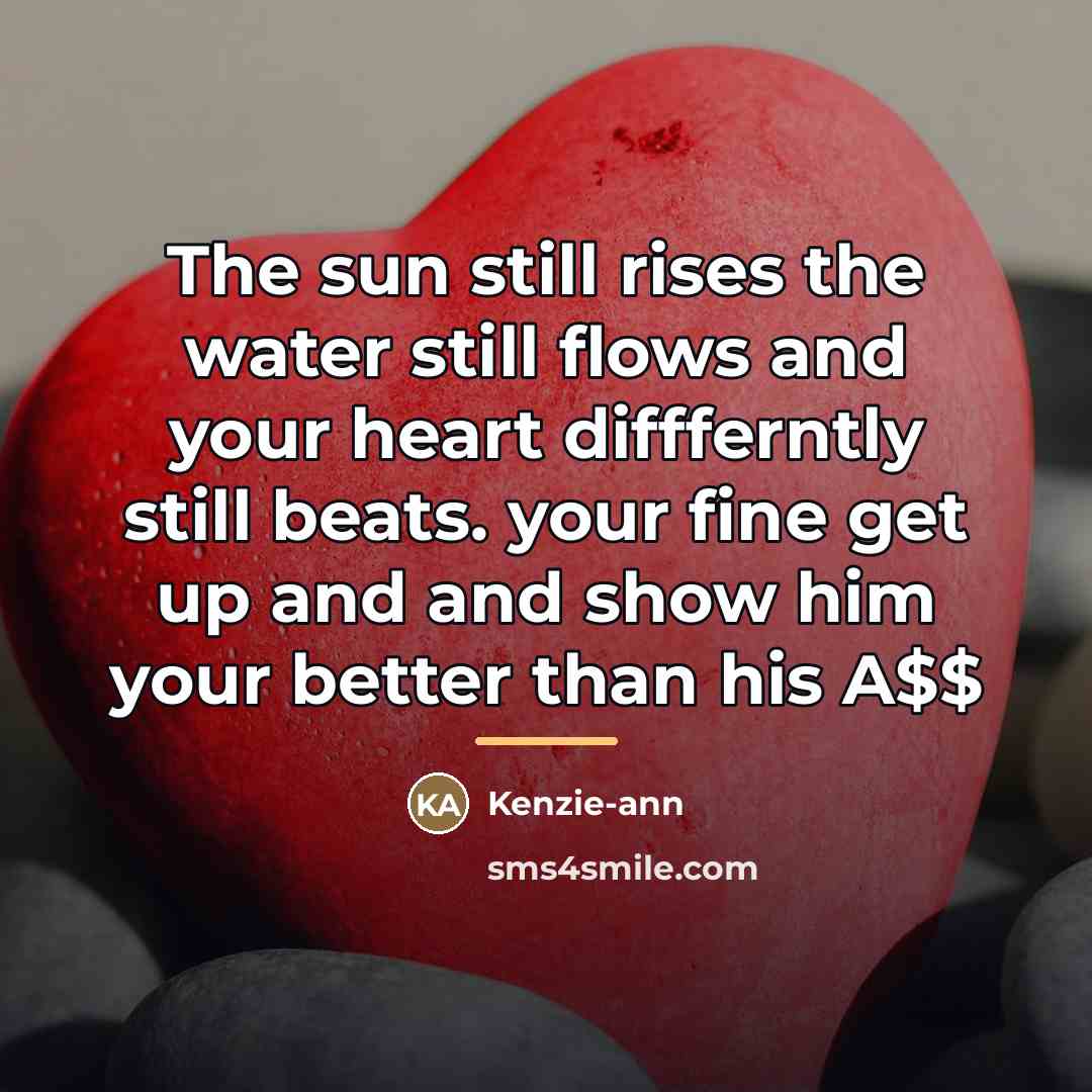 “The sun still rises the water still flows and your…” quote by Kenzie-ann