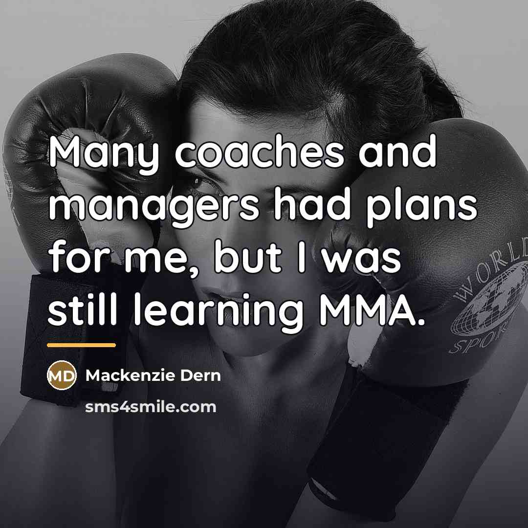 “Many coaches and managers had plans for me, but I…” quote by Mackenzie Dern