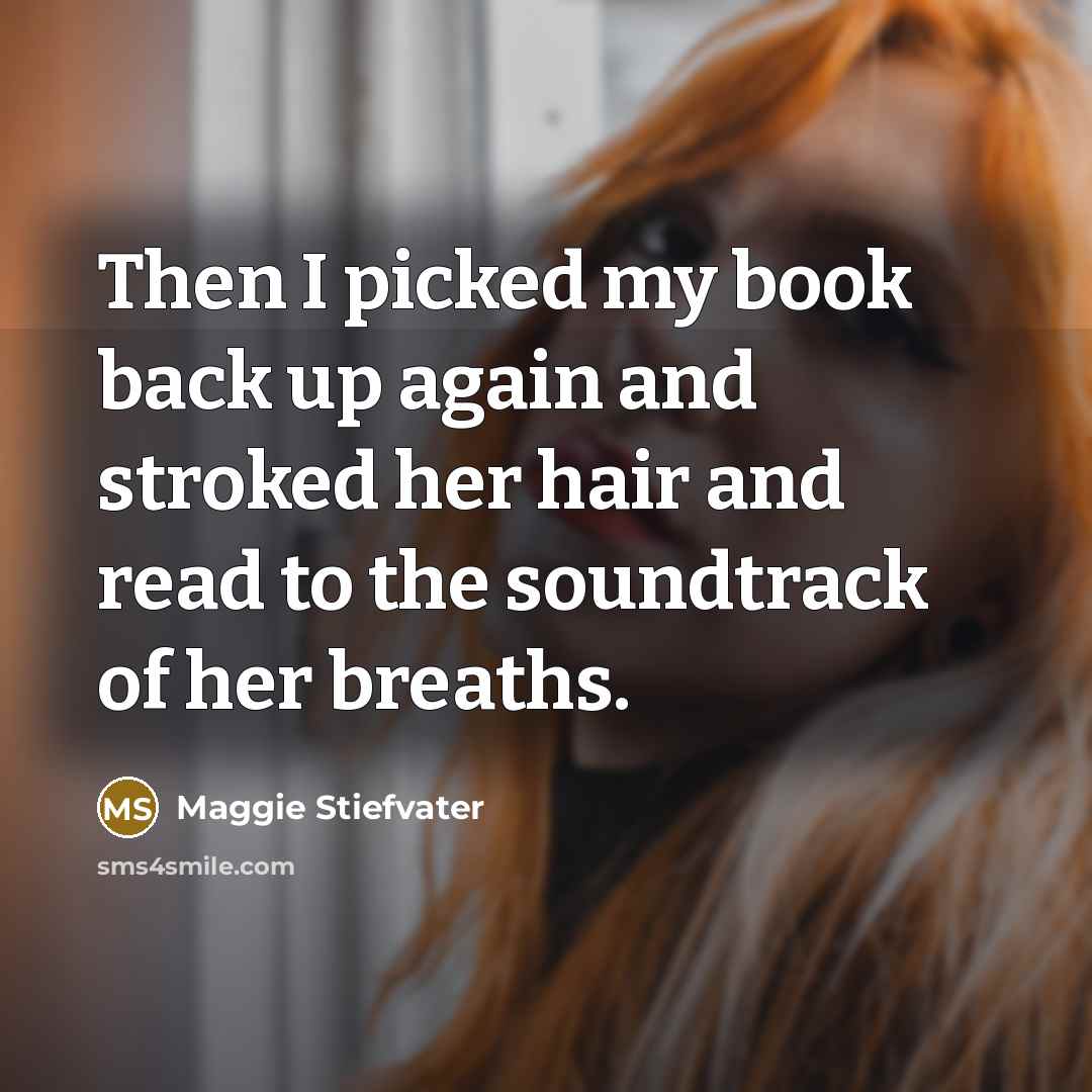 “Then I picked my book back up again and stroked…” quote by Maggie Stiefvater