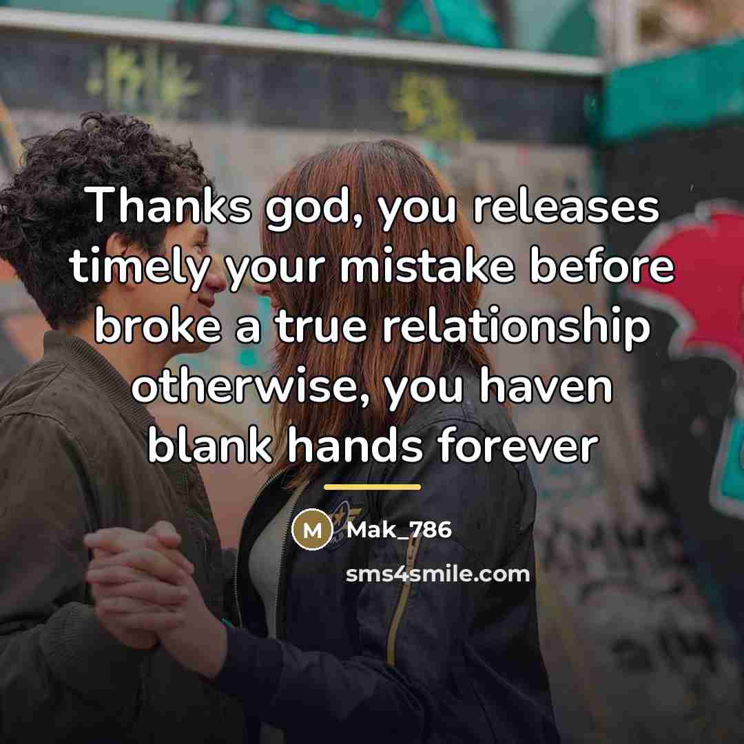“Thanks god, you releases timely your mistake before broke a…” quote by Mak_786