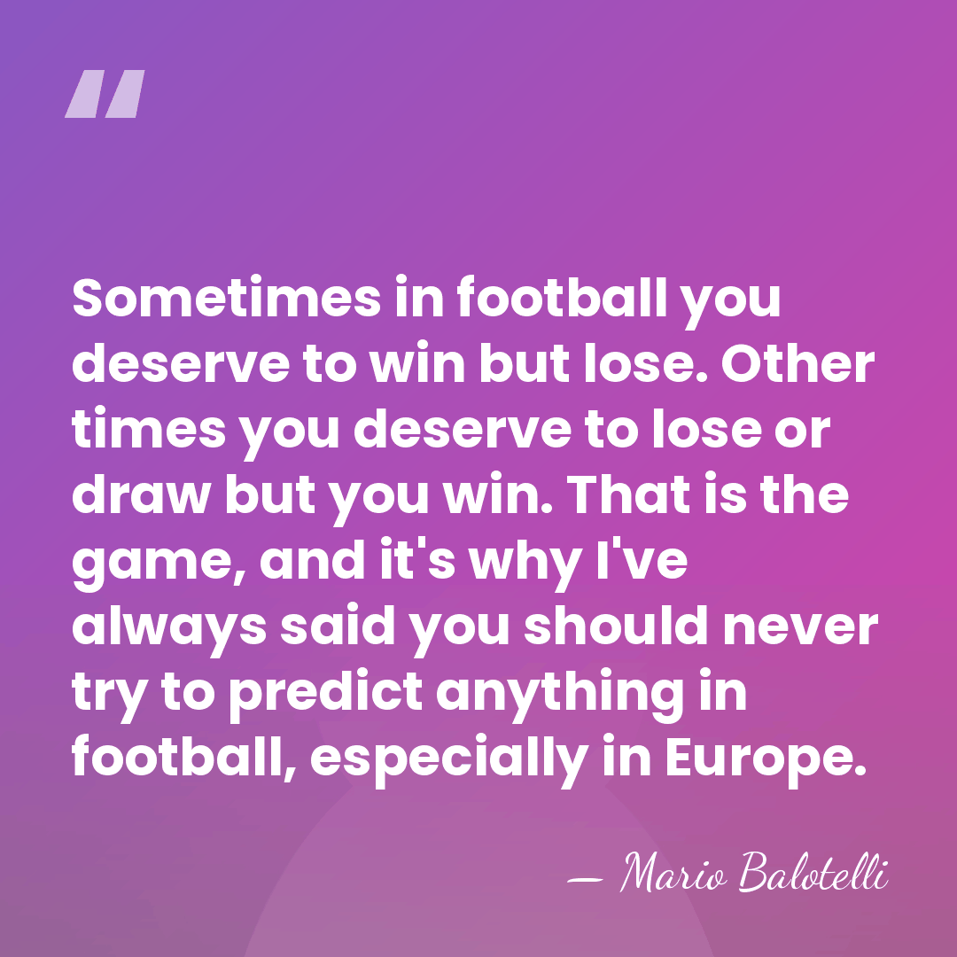 Sometimes in football you deserve to win but lose. Other times you&hellip; - Mario Balotelli