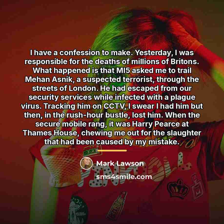 “I have a confession to make. Yesterday, I was responsible…” quote by Mark Lawson