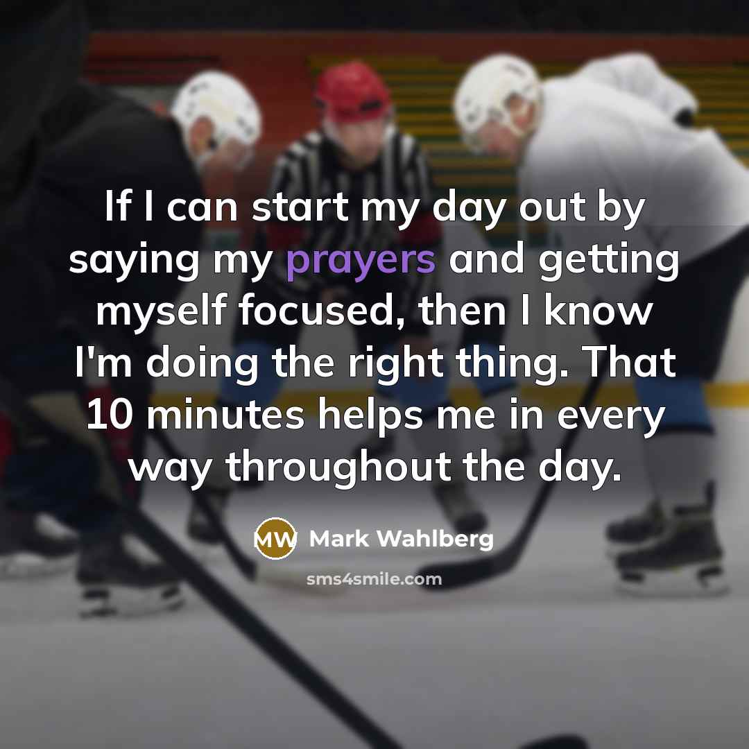 “If I can start my day out by saying my…” quote by Mark Wahlberg