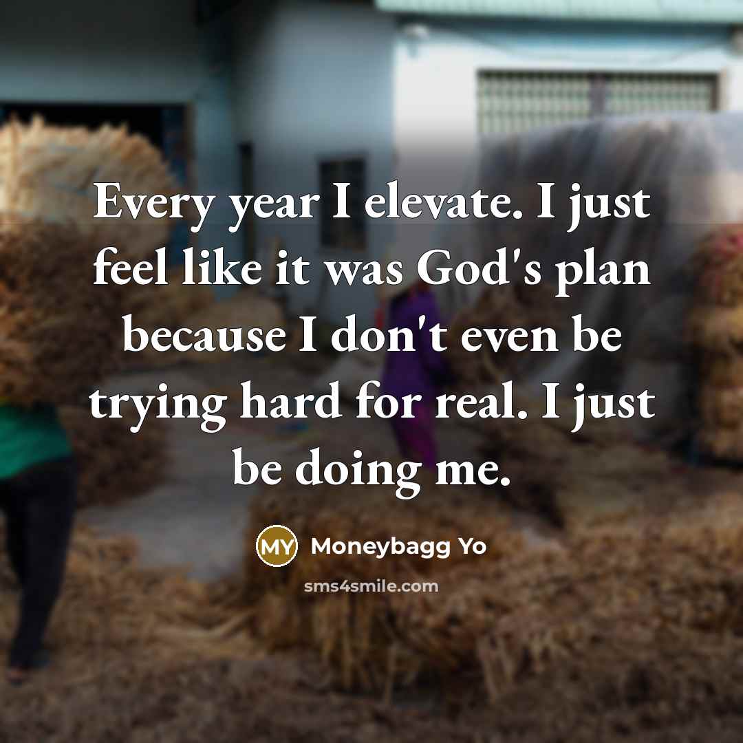 “Every year I elevate. I just feel like it was…” quote by Moneybagg Yo